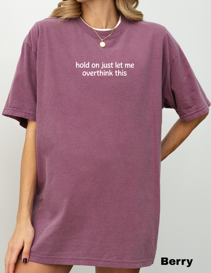 Embroidered Hold on let me overthink this
