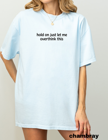 Embroidered Hold on let me overthink this