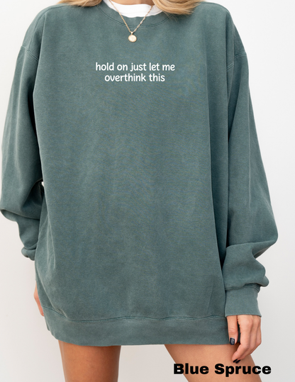 Embroidered Hold on let me overthink this