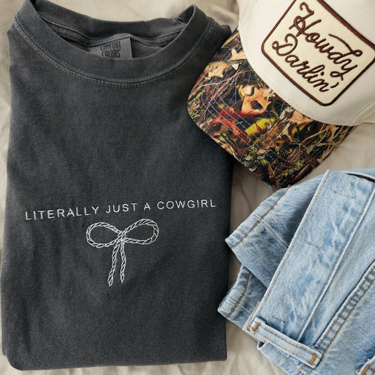 Literally Just A Cowgirl Embroidered Tee