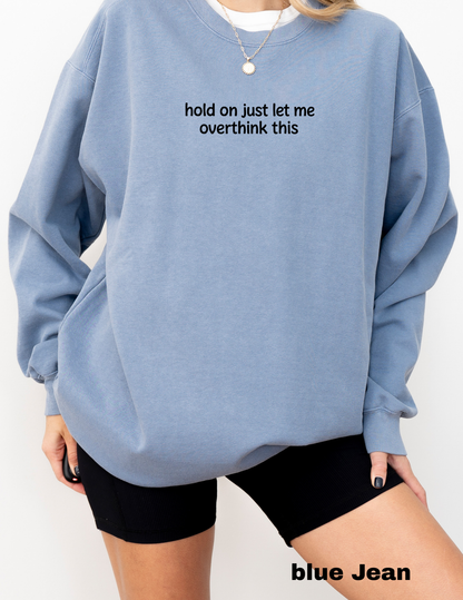 Embroidered Hold on let me overthink this