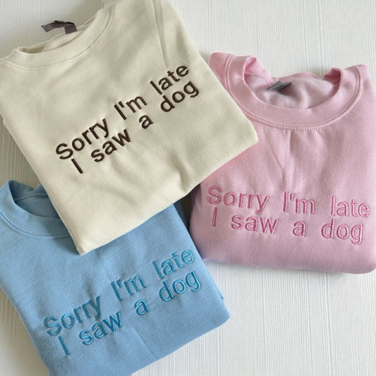 Sorry I'm Late Embroidered