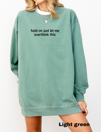 Embroidered Hold on let me overthink this