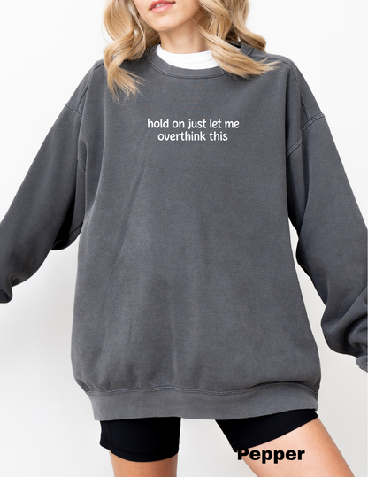 Embroidered Hold on let me overthink this