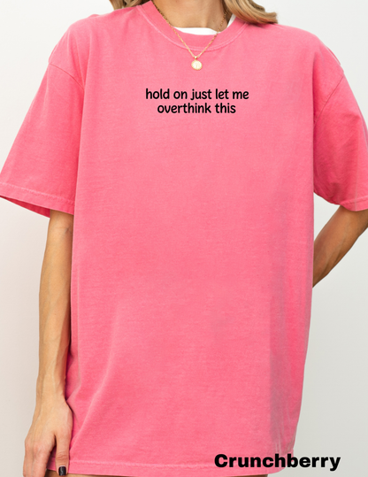 Embroidered Hold on let me overthink this
