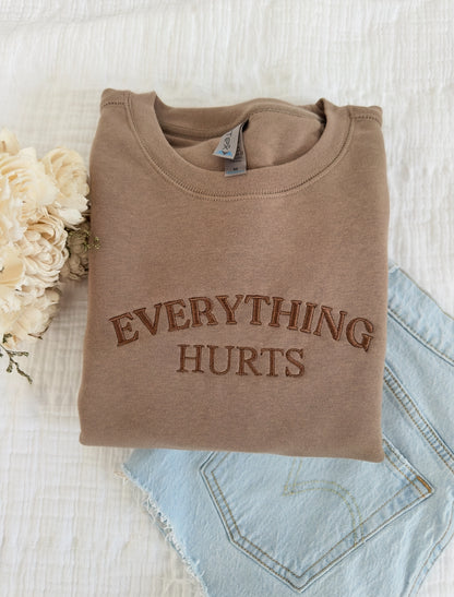 Everything Hurts Embroidered Crewneck