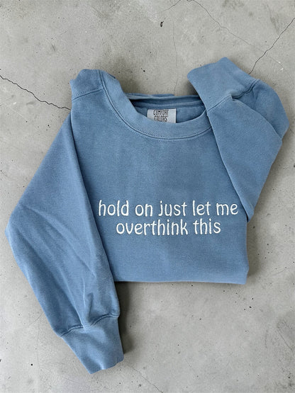 Embroidered Hold on let me overthink this